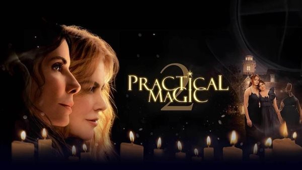 بعد 28 عاما، ساندرا بولوك ونيكول كيدمان تعودان لعالم السحر في "Practical Magic 2"